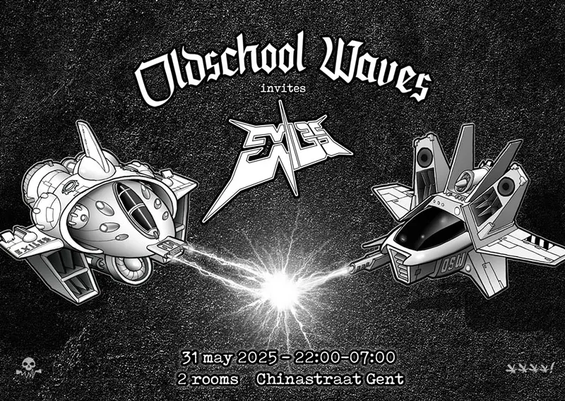 Affiche Oldschool Waves invites Exiles, 31 mai 2025, 22:00–07:00, 2 rooms, Chinastraat, Gent